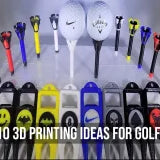 10 3D Printing Ideas For Golf