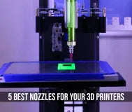 5 Best Nozzles For Your 3D Printers