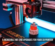 5 Incredible Hot End Upgrades For Your 3D Printer